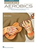 Ukulele Aerobics: For All Levels, from Beginner to Advanced (English Edition)