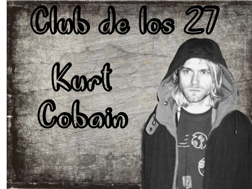El Club de los 27: Kurt Cobain - 100Lecciones.Org/Curiosidades musicales